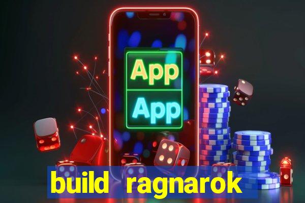 build ragnarok history reborn rag